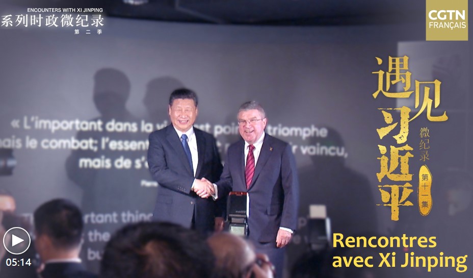 Rencontres avec Xi Jinping | Beijing est en train d'écrire l'histoire